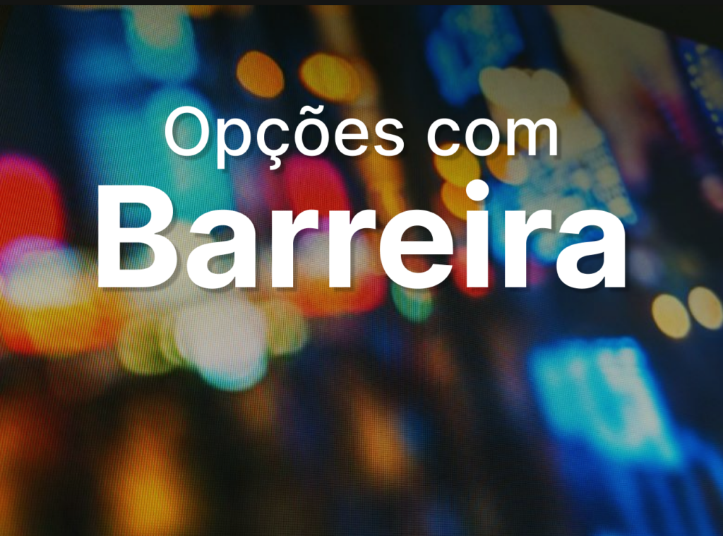 Opções com Barreira